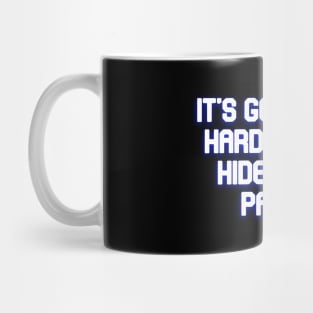 It's getting harder Mug